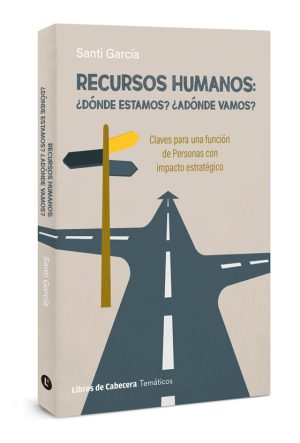 Recursos humanos: ¿Dónde estamos? ¿Adónde vamos?