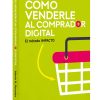 Cómo venderle al comprador digital