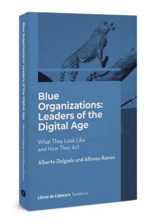 Blue Organizations: Leaders of the Digital Age -Digital Version-
