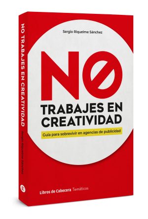 NO trabajes en creatividad