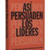 Así persuaden los líderes