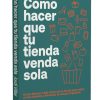 Cómo hacer que tu tienda venda sola