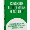 Conseguir el SÍ (y evitar el No) en 5'