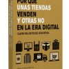 Por qué unas tiendas venden y otras no en la era digital