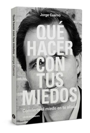Qué hacer con tus miedos