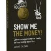 Show Me the Money!